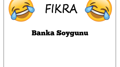 Banka Soygunu Fıkrası