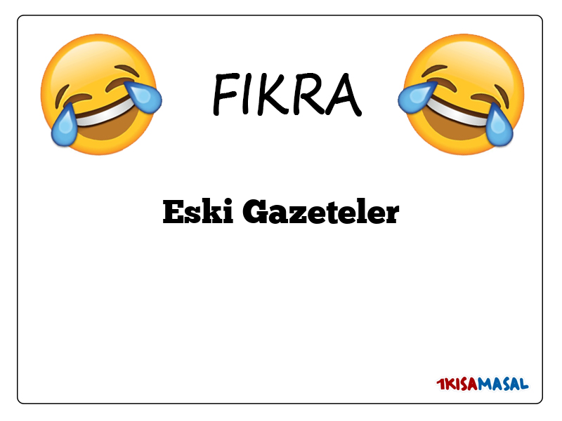 Eski Gazeteler Fıkrası
