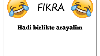 Hadi birlikte arayalim Fıkrası