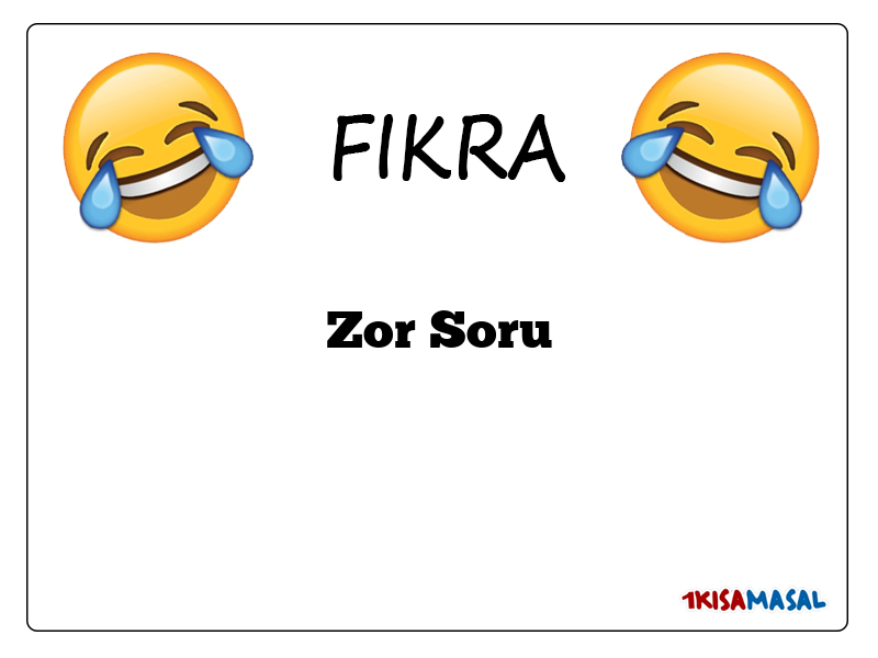 Zor Soru Fıkrası